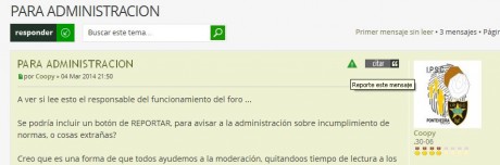 A ver si lee esto el responsable del funcionamiento del foro ...

Se podría incluir un botón de REPORTAR, 30