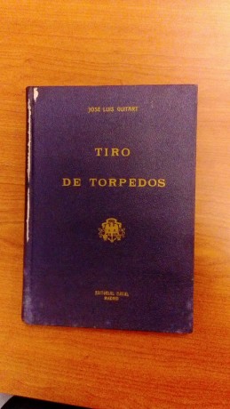 Buenas tardes.
   Vendo este libro antiguo , TIRO DE TORPEDOS de J.L. Guitart,  Edición original de 1946 00