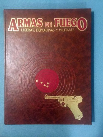 Titulo: Armas de Fuego - Ligeras, deportivas y militares
Tomos: 3
Páginas: 854
Editorial: Ediciones Nueva 02