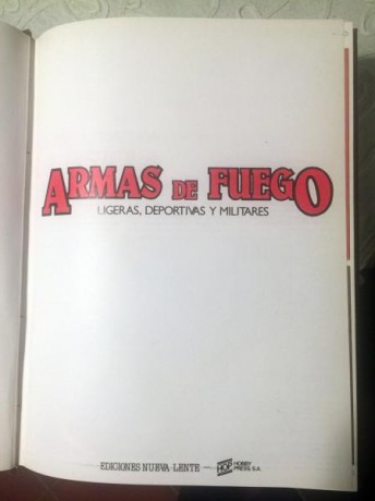 Titulo: Armas de Fuego - Ligeras, deportivas y militares
Tomos: 3
Páginas: 854
Editorial: Ediciones Nueva 12