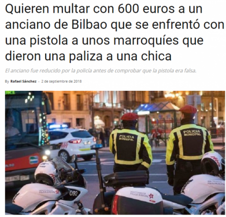  14141.PNG 
https://casoaislado.com/quieren-multar-600-euros-anciano-bilbao-se-enfrento-una-pistola-unos-marroquies-estaban-dando-una-paliza-una-chica/ 00