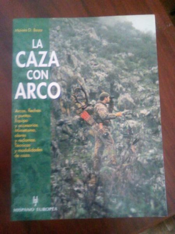 LA CAZA CON ARCO

AUTOR MOISES D. BOZO

EDICIONES HISPANO EUROPEO

EDICION 1997

COMO NUEVO

30 EUROS

Por 02