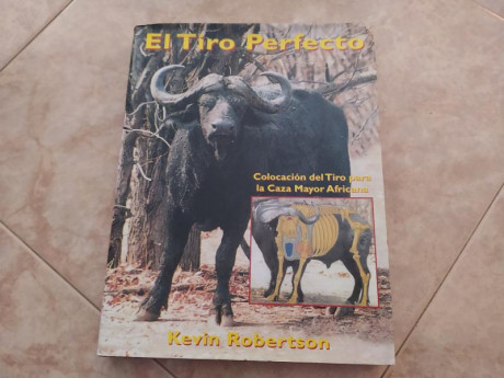 Vendo el libro El tiro perfecto, es de tapa dura del Veterinario y cazador profesional Sudafricano Kevin 00