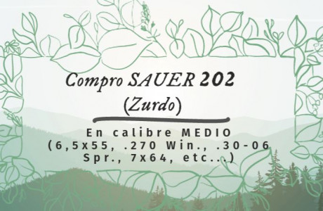 Hola compañeros.

Busco   SAUER 202   para   Zurdo   en calibre MEDIO  (o sea: 6,5x55, .270 Win., .30-06 160