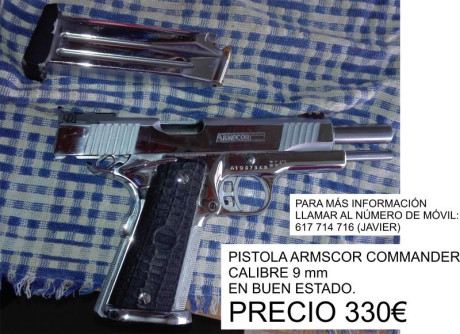 Marca: Armscor Commander
Calibre: 9 mm
Precio: Rebajada a 330€
Buen estado.
Contacto: 617714716 (Javier)

Se 00